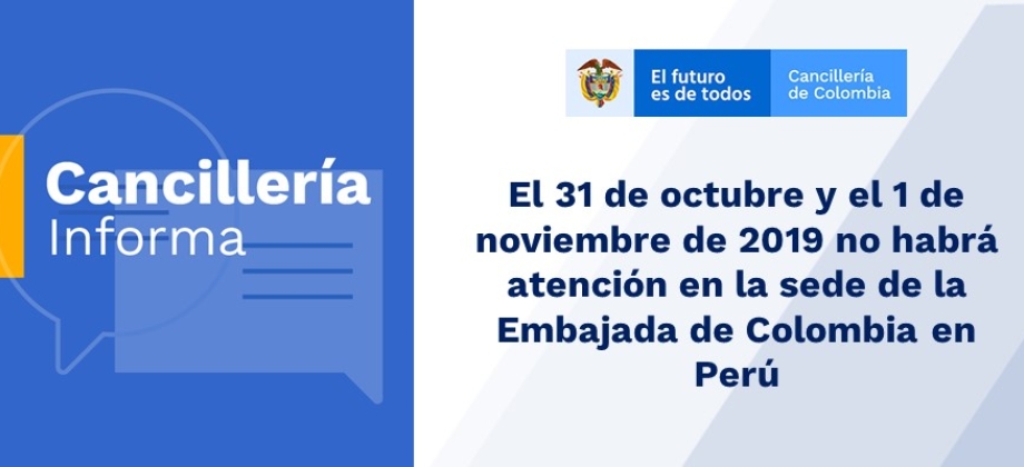 El 31 de octubre y el 1 de noviembre de 2019 no habrá atención en la sede de la Embajada de Colombia