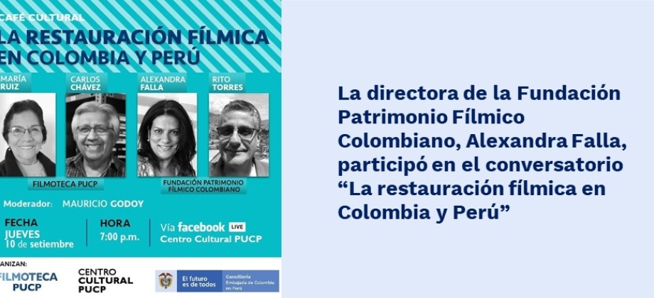 La directora de la Fundación Patrimonio Fílmico Colombiano participó en el conversatorio “La restauración fílmica en Colombia y Perú”  