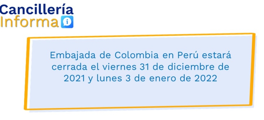Embajada de Colombia en Perú estará cerrada el viernes 31 de diciembre de 2021 y lunes 3 de enero de 2022