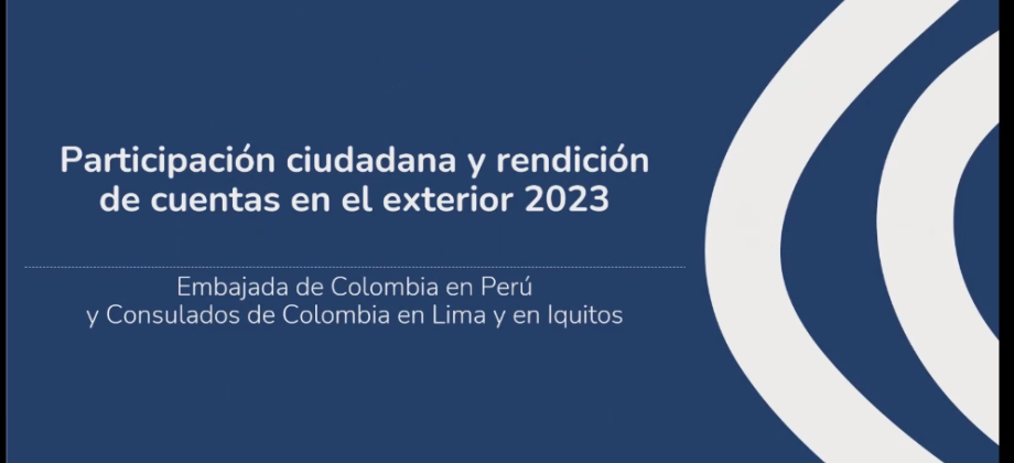 Así rendimos cuentas desde la Embajada en Perú, Consulado en Lima y Consulado en Iquitos