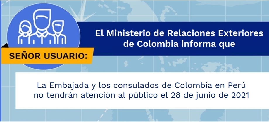 Embajada y consulados de Colombia en Perú no tendrán atención al público el 28 de junio de 2021