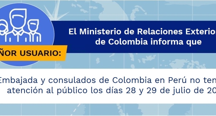 Embajada y consulados de Colombia en Perú no tendrán atención al público los días 28 y 29 de julio de 2021